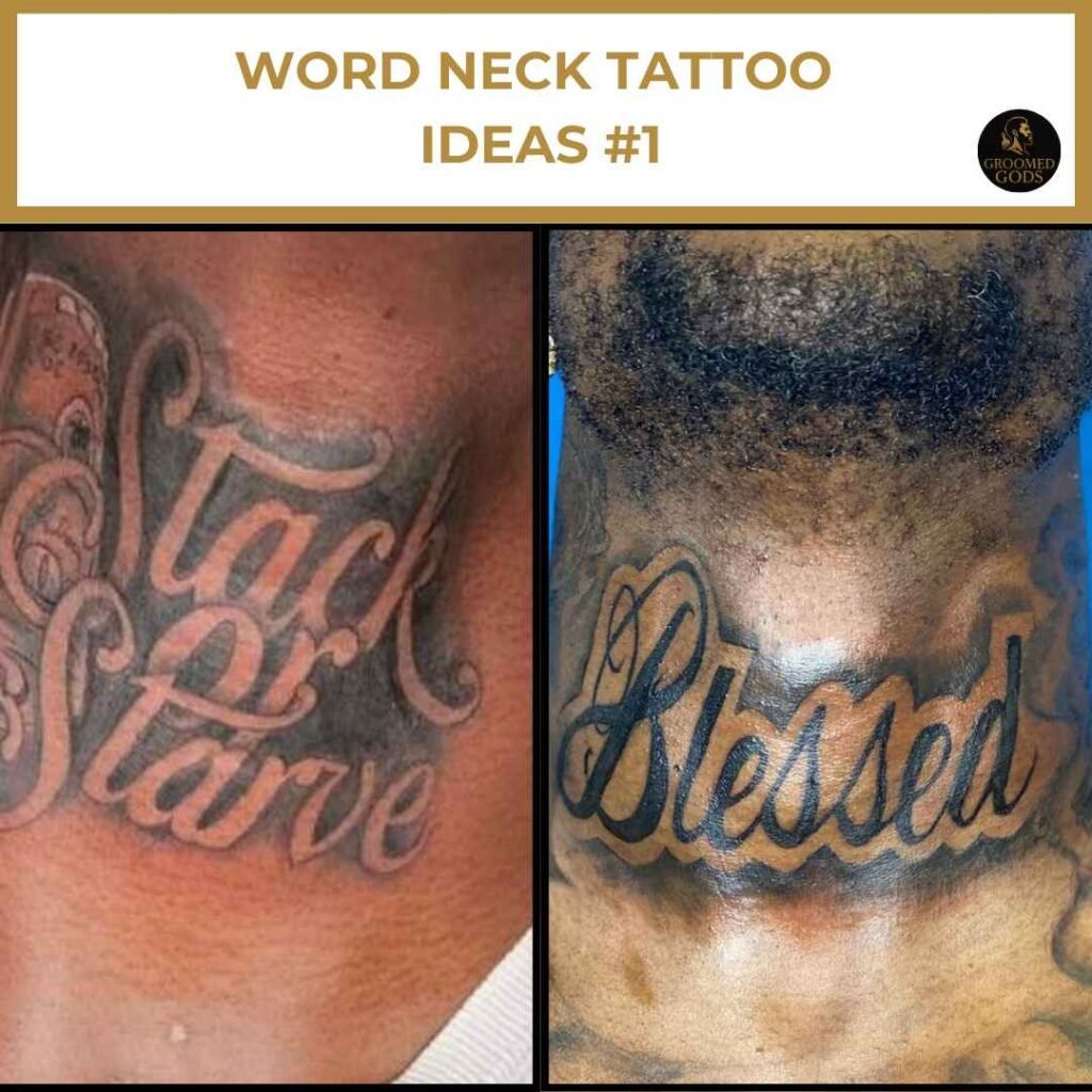 Word Neck Tattoo Ideas #1 – Stack or Starve & Blessed Tattoos for Black Men Stack or Starve and Blessed neck tattoos for Black men – bold word tattoo ideas with script lettering on the neck.