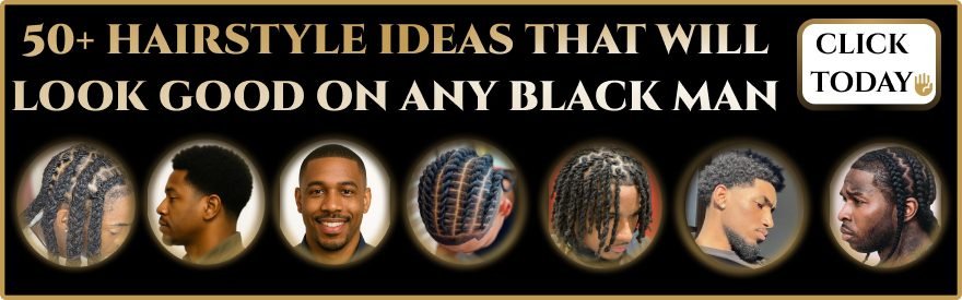 Banner showing 50+ hairstyle ideas for Black men, featuring braids, fades, twists, and other popular styles.